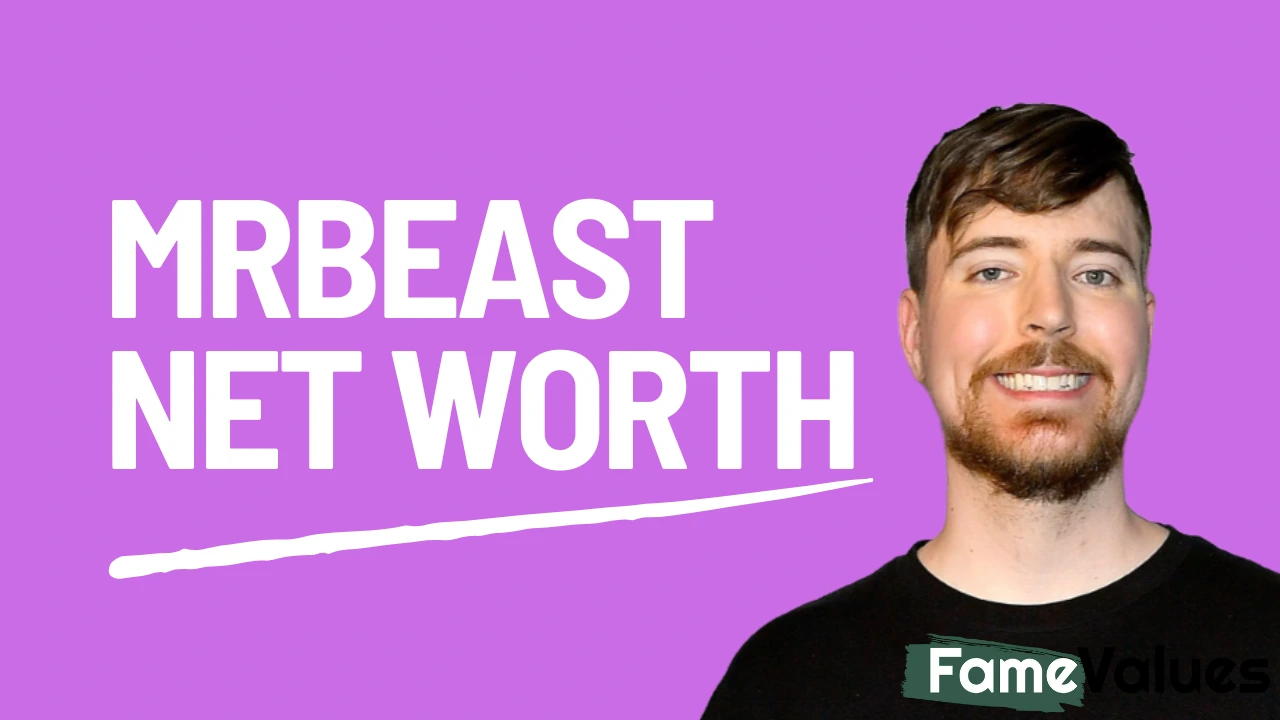 MrBeast Net Worth - Fame Values - MrBeast Net Worth: How The YouTube King Is Building A Billion-Dollar Brand