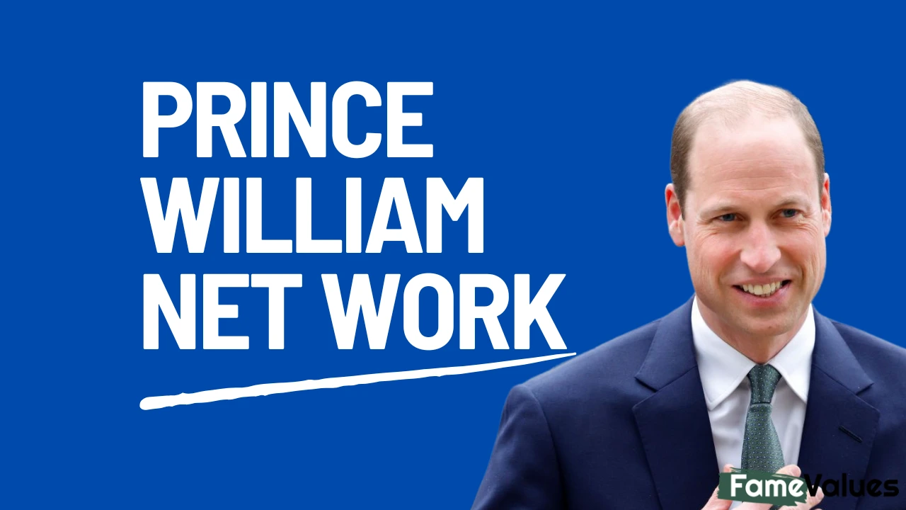 Prince william net worth fame values